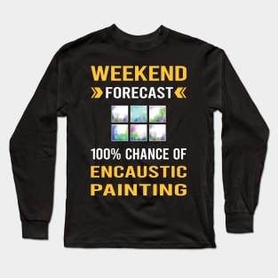 Weekend Forecast Encaustic Painting Long Sleeve T-Shirt